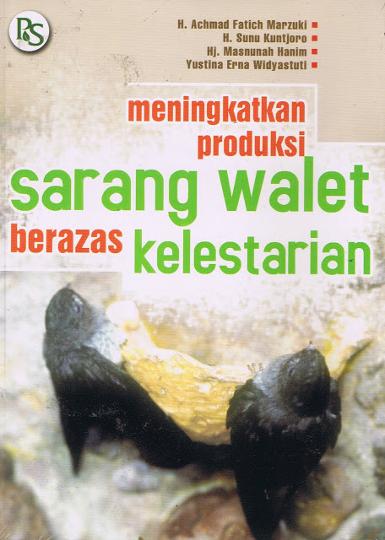  BOOK 13 : MENINGKATKAN PRODUKSI SARANG WALET BERAZAS KELESTARIAN